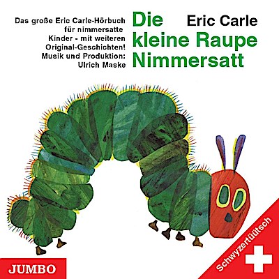 Die Kleine Raupe Nimmersatt (Schwyzertüütsch)
