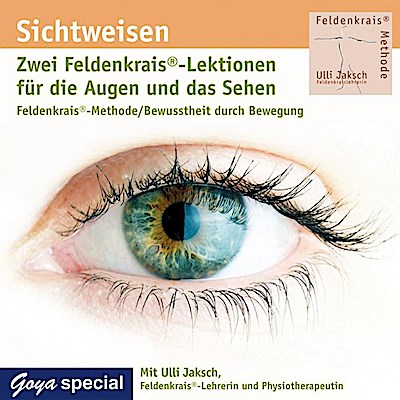 Sichtweisen.Zwei Feldenkrais-Lektionen Für Die Au
