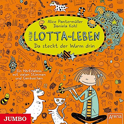 Mein Lotta-Leben 03 - Hier steckt der Wurm drin!