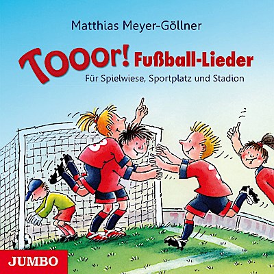Tooor! Fuáball-Lieder