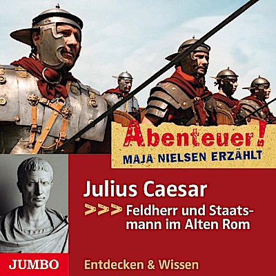 Abenteuer! Julius Caesar - Herrscher des Römischen Reichs