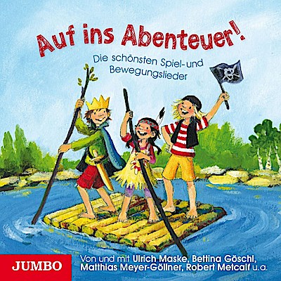 Auf ins Abenteuer! Spiel- und Bewegungslieder