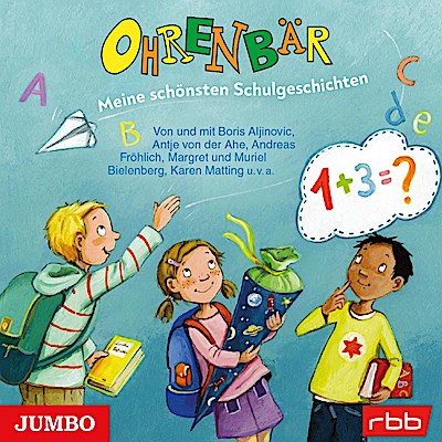 Ohrenbär. Meine schönsten Schulgeschichten, 1 Audio-CD