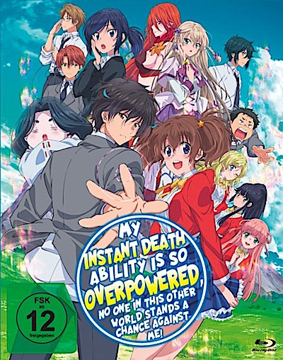 My Instant Death Ability Is So Overpowered, No One in This Other World Stands a Chance Against Me!