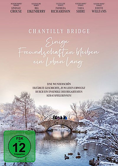 Chantilly Bridge - Einige Freundschaften bleiben ein Leben lang