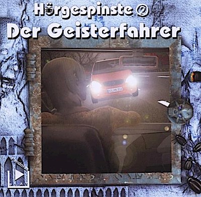 Hörgespinste 02 - Der Geisterfahrer