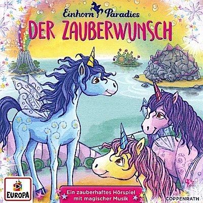 CD Hörspiel: Einhorn-Paradies. Der Zauberwunsch (Bd. 1)