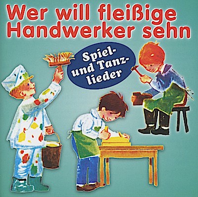 Wer will fleißige Handwerker sehn