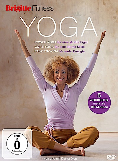 Brigitte Fitness - Yoga: Power-Yoga, Core-Yoga, Faszien-Yoga