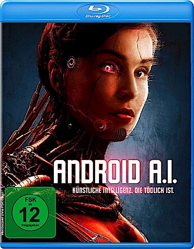 Android A.I. - Künstliche Intelligenz, die tödlich ist
