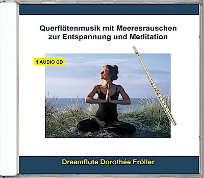 Querflötenmusik mit Meeresrauschen zur Entspannung und Meditation, 1 Audio-CD