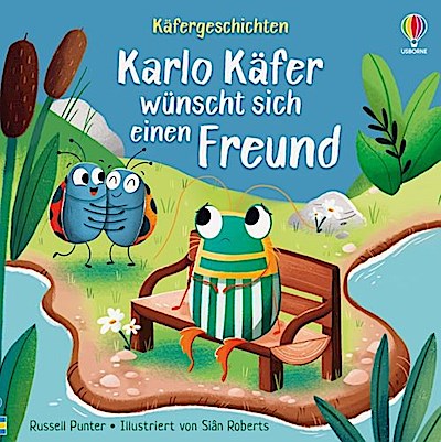 Käfergeschichten: Karlo Käfer wünscht sich einen Freund