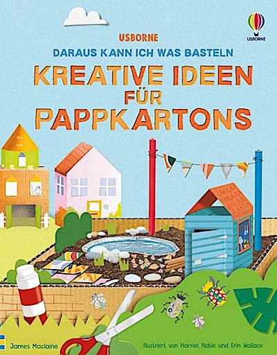 Daraus kann ich was basteln: Kreative Ideen für Pappkartons