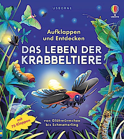 Aufklappen und Entdecken: Das Leben der Krabbeltiere