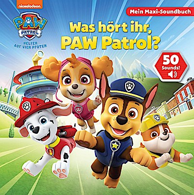 PAW Patrol - Was hört ihr, PAW Patrol? - Mein Maxi-Soundbuch - 50 Sounds