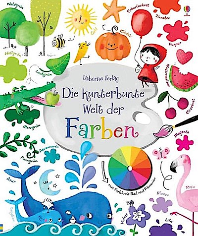 Die kunterbunte Welt der Farben