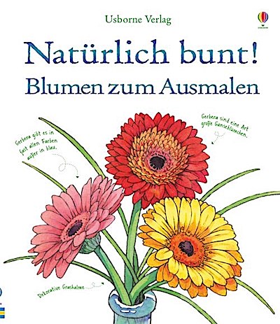 Natürlich bunt! Blumen zum Ausmalen