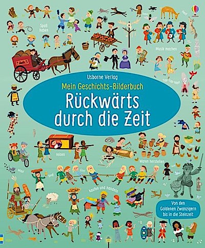 Mein Geschichts-Bilderbuch: Rückwärts durch die Zeit