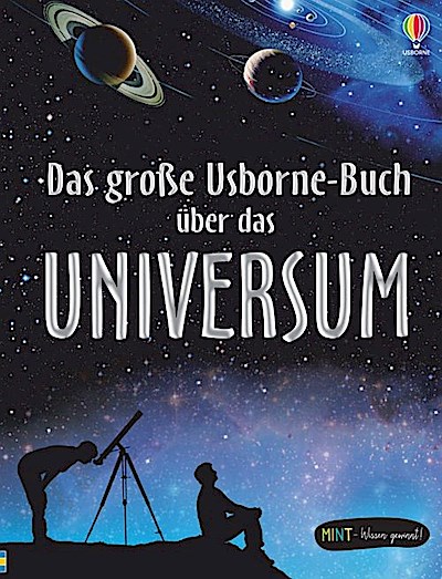 MINT - Wissen gewinnt! Das große Usborne-Buch über das Universum