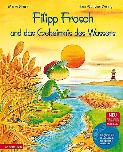 Filipp Frosch und das Geheimnis des Wassers. mit CD