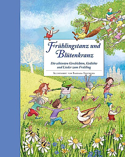 Frühlingstanz und Blütenkranz - Ein Hausbuch für gemeinsame Familienzeit