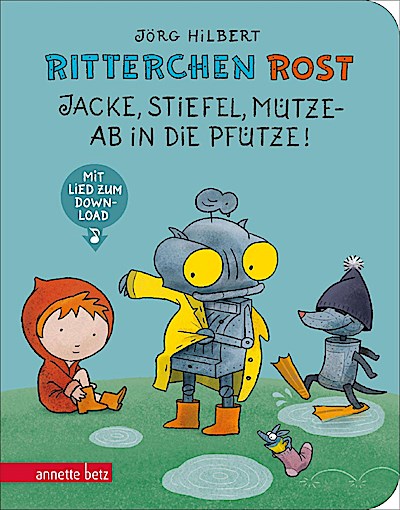 Ritterchen Rost - Jacke, Stiefel, Mütze, ab in die Pfütze!: Pappbilderbuch (Ritterchen Rost)