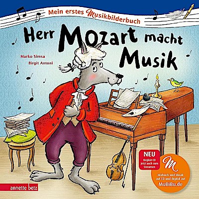 Herr Mozart macht Musik (Mein erstes Musikbilderbuch mit CD und zum Streamen)