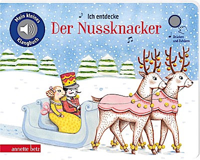 Ich entdecke Der Nussknacker (Mein kleines Klangbuch)