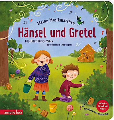 Meine Musikmärchen: Hänsel und Gretel - Knusperhäuschen, Hexe und mutige Geschwister: ein Pappbilderbuch zur musikalischen Frühförderung. Für kleine Reim- und Märchenfans ab 3 Jahren