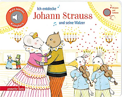 Ich entdecke Johann Strauss und seine Walzer (Mein kleines Klangbuch)