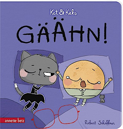 Ket & Keks - Gähn!: Ein liebevolles Pappbilderbuch über eines der großen Alltagsthemen - das Einschlafen!