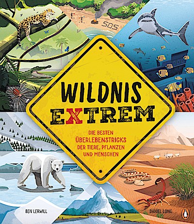 Wildnis extrem - Die besten Überlebenstricks der Tiere, Pflanzen und Menschen