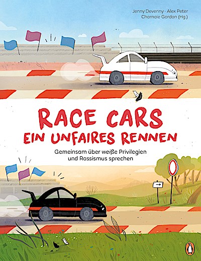 Race Cars - Ein unfaires Rennen - Gemeinsam über weiße Privilegien und Rassismus sprechen