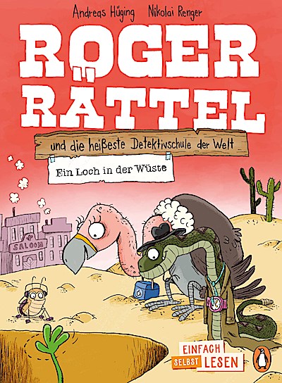Roger Rättel und die heißeste Detektivschule der Welt - Ein Loch in der Wüste