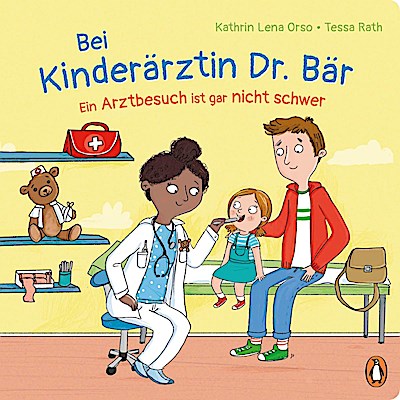 Bei Kinderärztin Dr. Bär, - Ein Arztbesuch ist gar nicht schwer