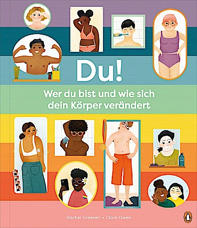 Du! - Wer du bist und wie sich dein Körper verändert