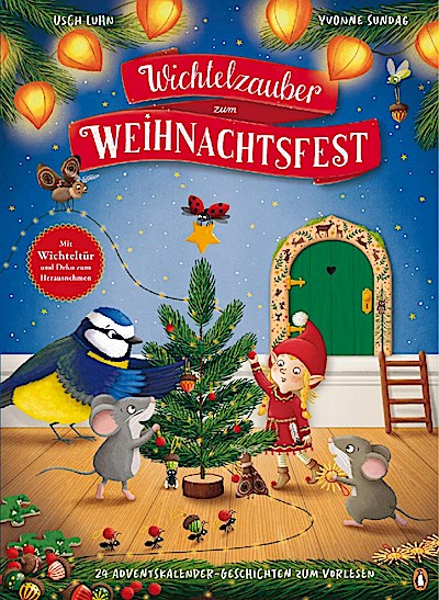 Wichtelzauber zum Weihnachtsfest - 24 Adventskalender-Geschichten zum Vorlesen