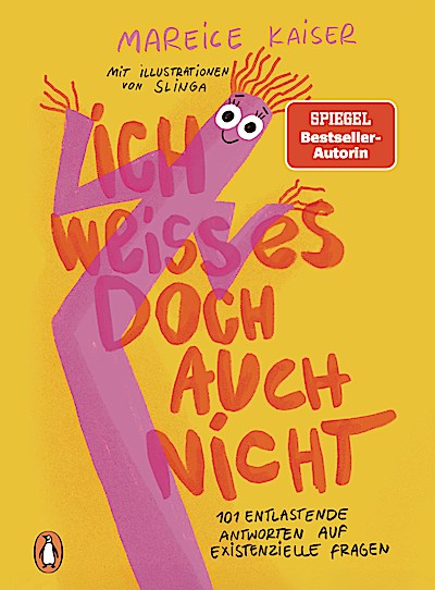 Ich weiß es doch auch nicht