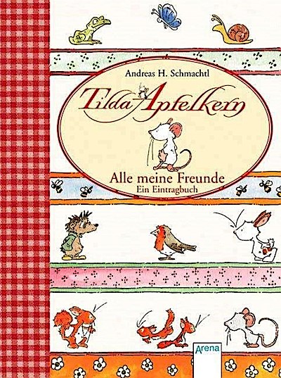 Tilda Apfelkern. Alle meine Freunde. Ein Eintragbuch