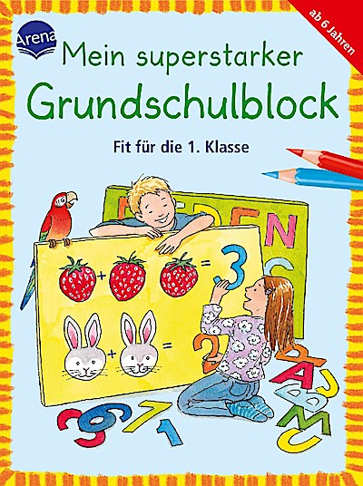 Mein superstarker Grundschulblock. Fit für die 1. Klasse