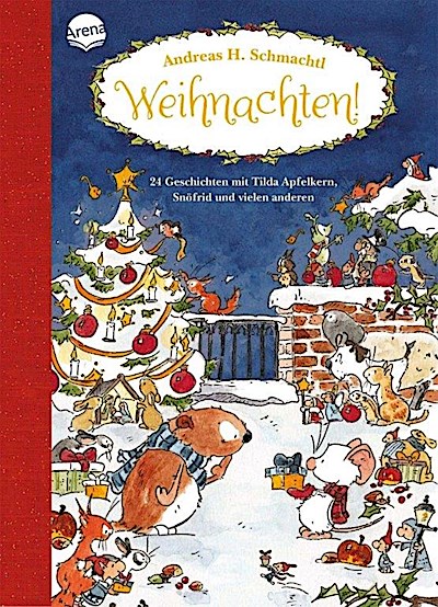 Weihnachten! 24 Geschichten mit Tilda Apfelkern, Snöfrid und vielen anderen