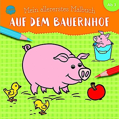 Mein allererstes Malbuch. Auf dem Bauernhof