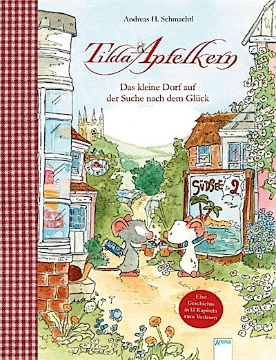 Tilda Apfelkern. Das kleine Dorf auf der Suche nach dem Glück