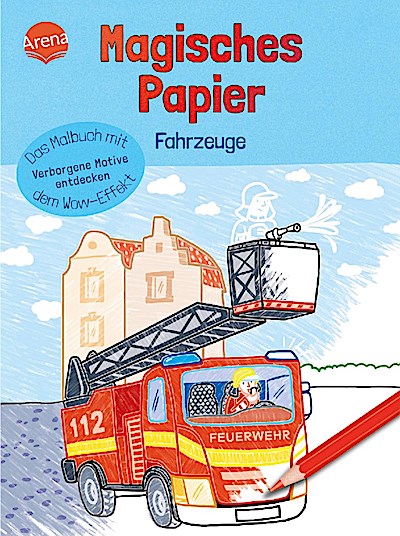 Magisches Papier - Das Malbuch mit dem Wow-Effekt. Fahrzeuge