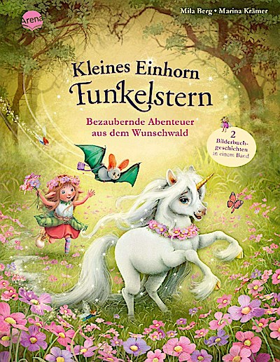Kleines Einhorn Funkelstern. Bezaubernde Abenteuer aus dem Wunschwald