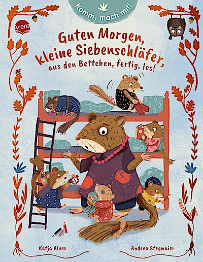 Komm, mach mit! Guten Morgen, kleine Siebenschläfer, aus den Bettchen, fertig, los!