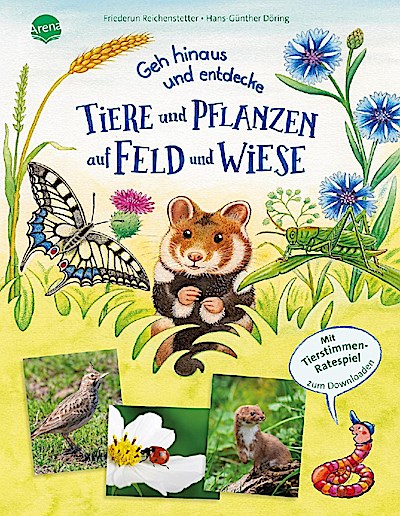Geh hinaus und entdecke. Tiere und Pflanzen auf Feld und Wiese
