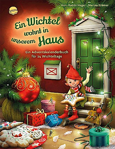 Ein Wichtel wohnt in unserem Haus. Ein Adventskalenderbuch für 24 Wichteltage