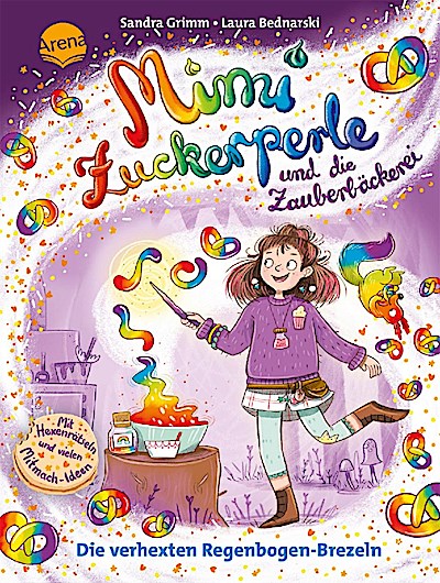 Mimi Zuckerperle und die Zauberbäckerei (2). Die verhexten Regenbogen-Brezeln