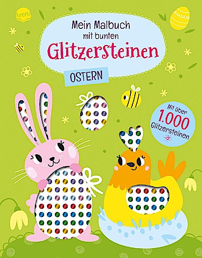 Mein Malbuch mit bunten Glitzersteinen. Ostern (Mit über 1.000 Glitzersteinen)